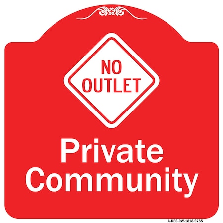 Signmission Private Community With No Outlet Symbol Heavy-Gauge Aluminum Architectural Sign, 18" H, RW-1818-9785 A-DES-RW-1818-9785